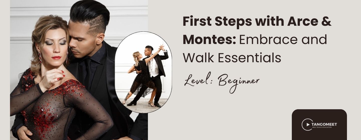 First Steps with Arce & Montes: Embrace and Walk Essentials