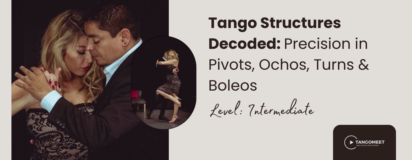 Tango Structures Decoded: Precision in Pivots, Ochos, Turns & Boleos